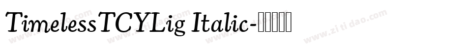 TimelessTCYLig Italic字体转换